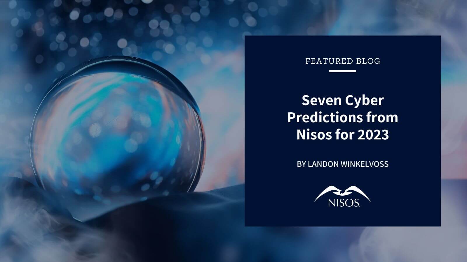 Seven Cyber Predictions From Nisos For 2023 Nisos Seven Cyber Predictions From Nisos For 2023 Nisos